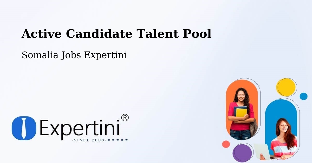 Active Candidate Talent Pool – Somalia - Somalia Jobs Expertini