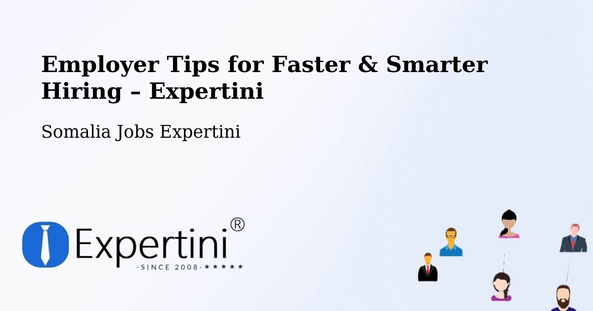 Employer Tips for Hiring & Recruitment – Somalia - Somalia Jobs Expertini