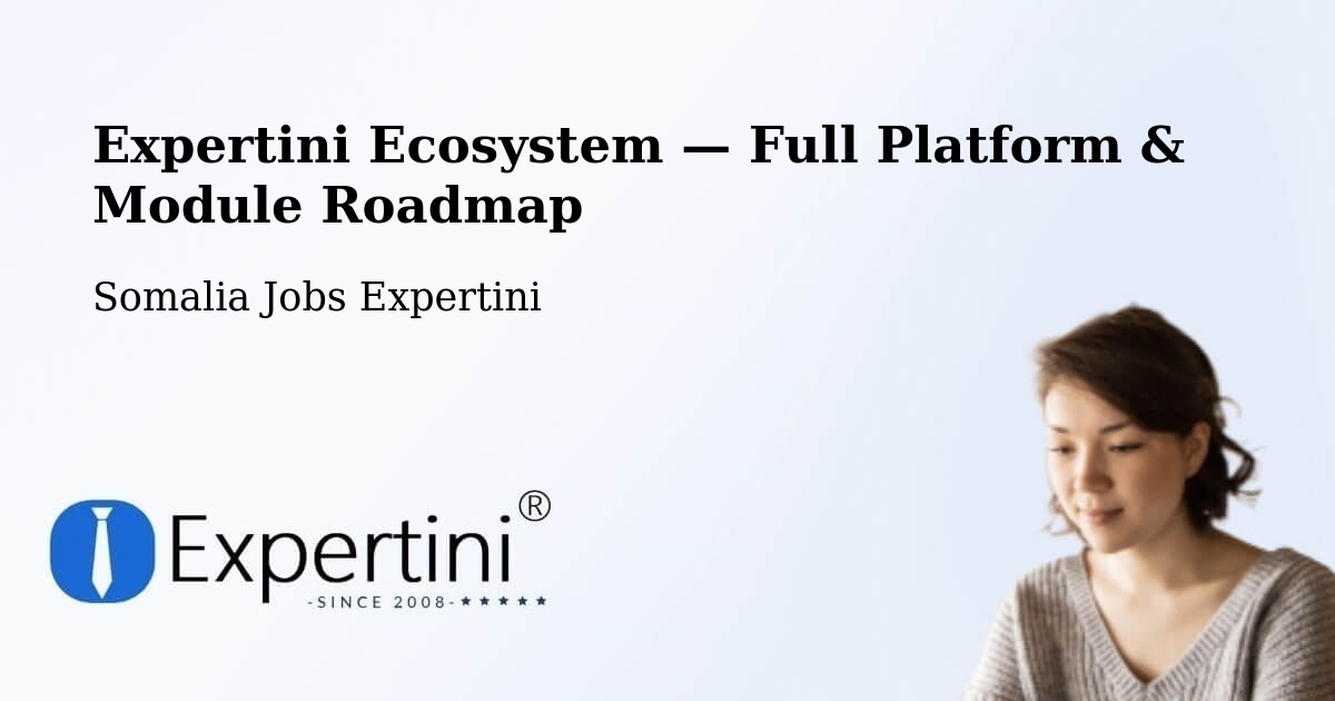 Expertini Ecosystem — Full Platform & Module Roadmap – Somalia
