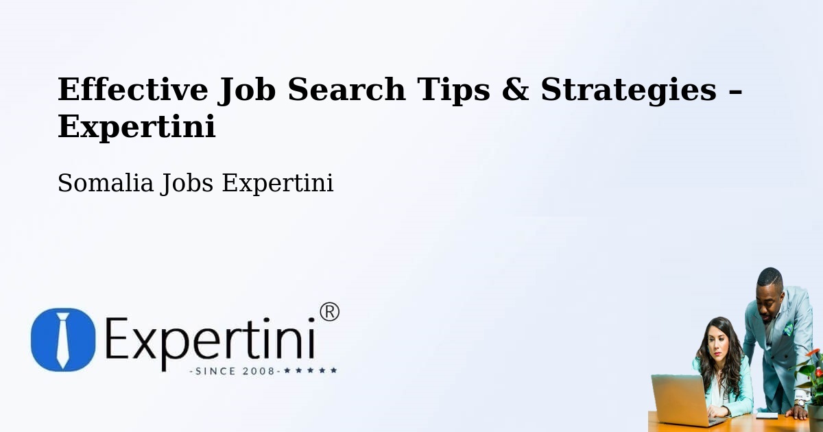 Job Search Tips & Strategies for Job Seekers – Somalia - Somalia Jobs Expertini
