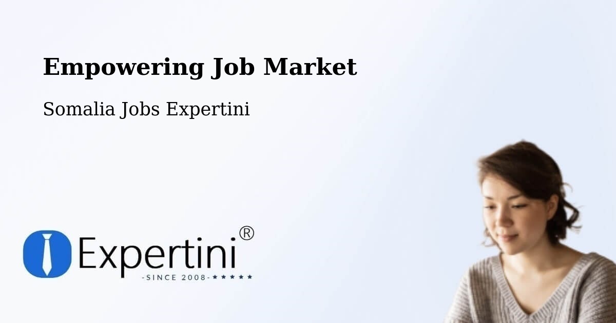 Empowering Job Market - Somalia Jobs Expertini
