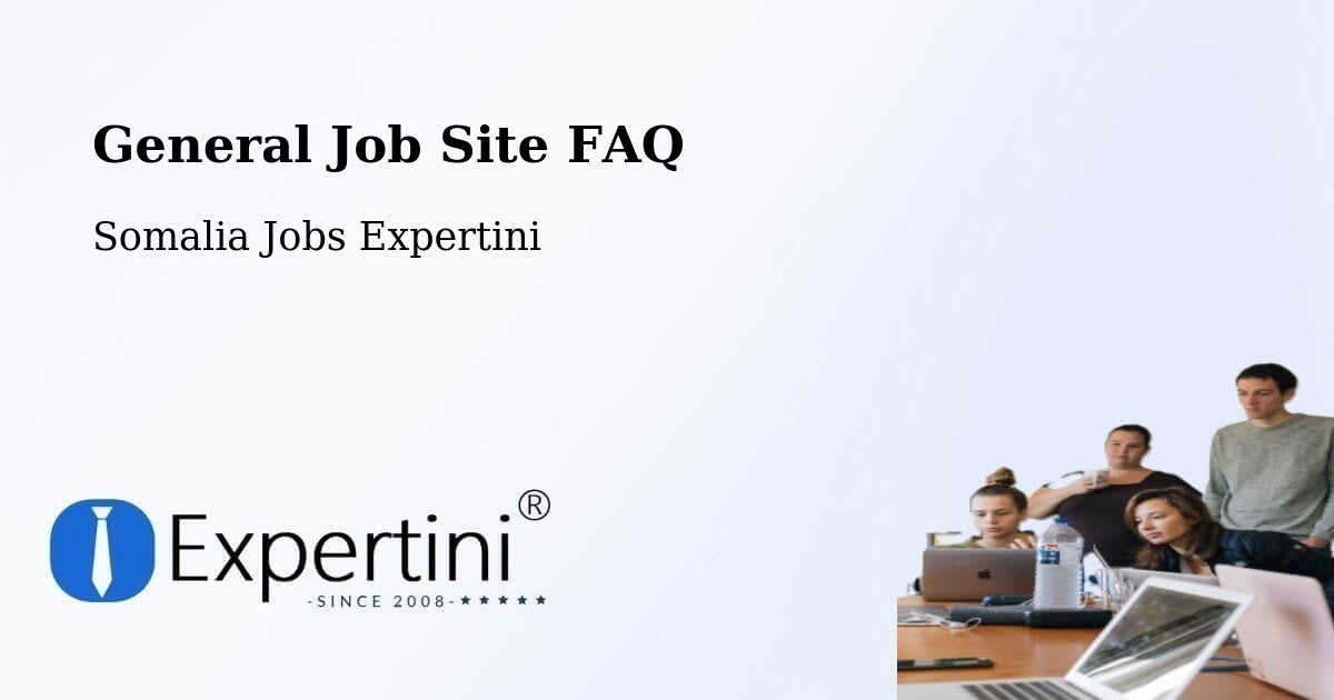 General Job Site FAQ - Somalia Jobs Expertini
