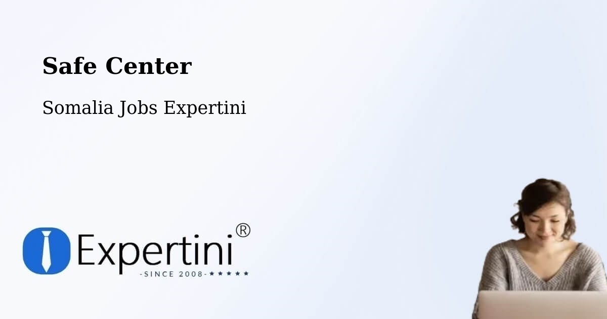 Safe Center - Somalia Jobs Expertini