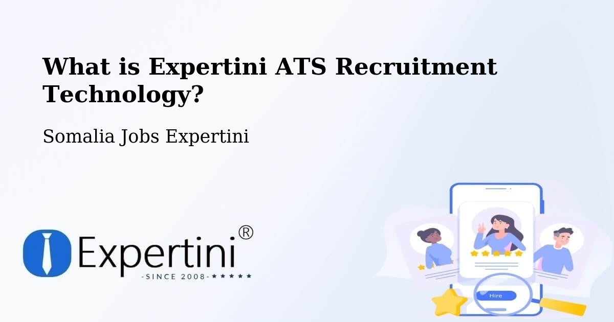 What is Expertini ATS Recruitment Technology? - Somalia Jobs Expertini