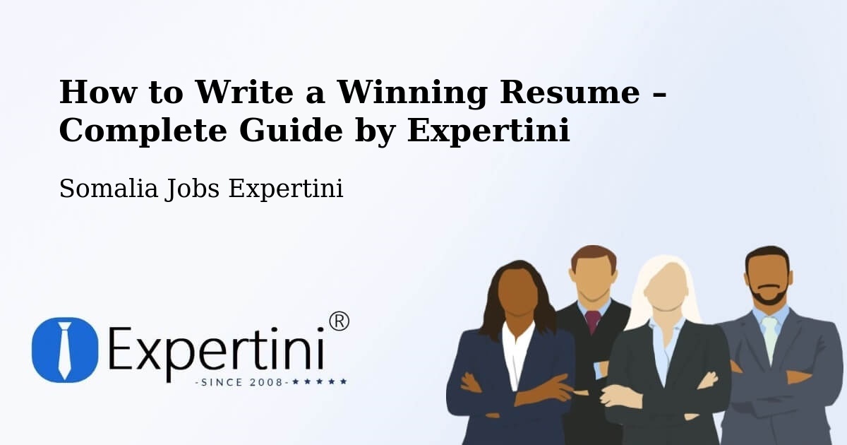 Resume Writing Guide for Job Seekers – Somalia - Somalia Jobs Expertini