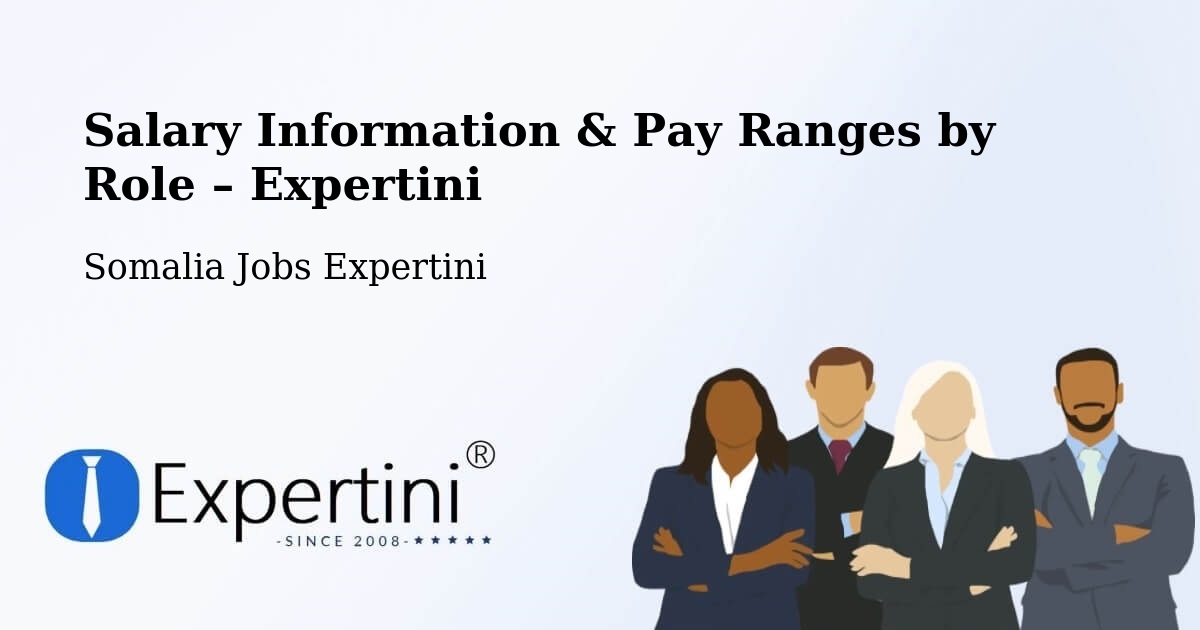 Salary Information & Pay Ranges – Somalia - Somalia Jobs Expertini